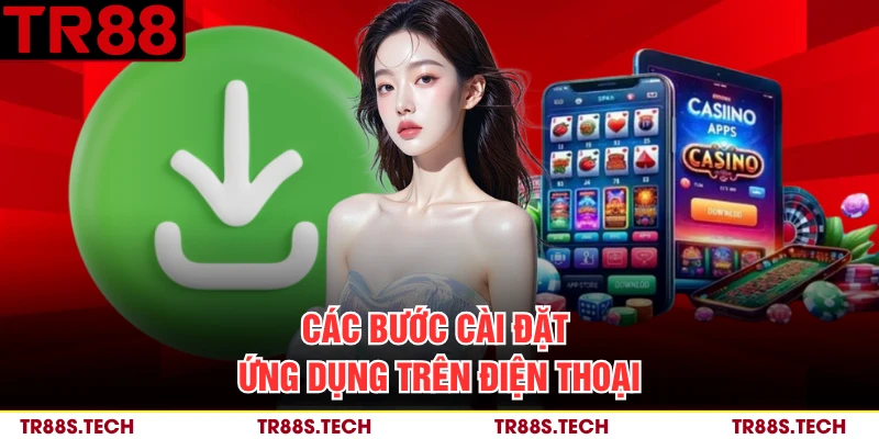 Các bước cài đặt ứng dụng trên điện thoại