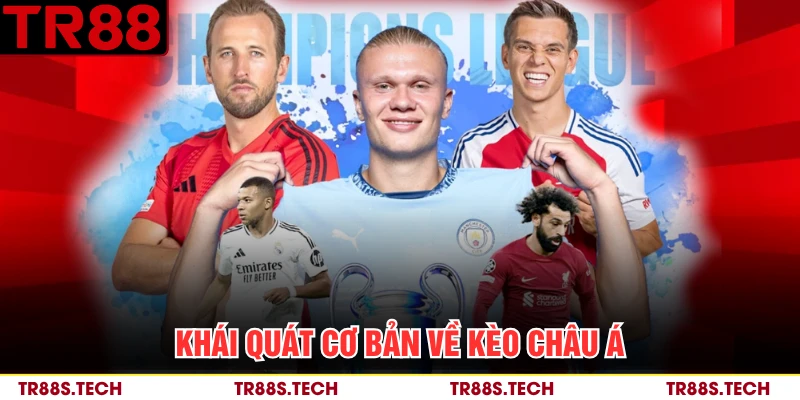 Khái quát cơ bản về kèo châu Á