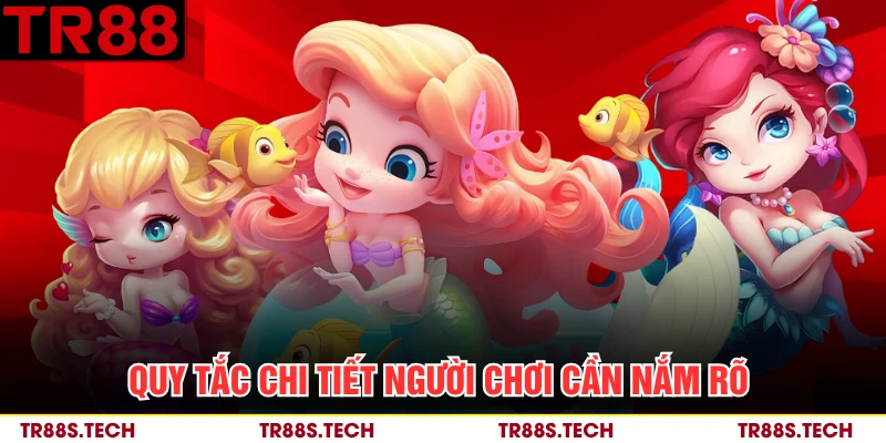 Quy tắc chi tiết người chơi cần nắm rõ 