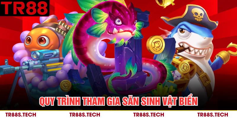 Quy trình tham gia săn sinh vật biển